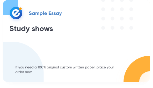 Free «Study shows» Essay Sample