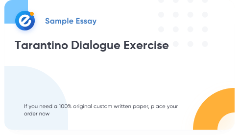 Free «Tarantino Dialogue Exercise» Essay Sample