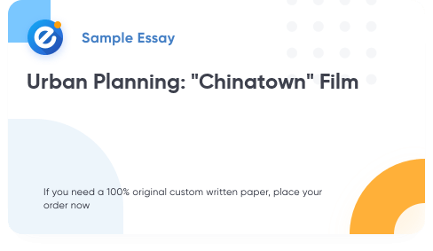 Free «Urban Planning: Chinatown Film» Essay Sample