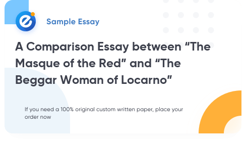 Free «A Comparison Essay between “The Masque of the Red” and “The Beggar Woman of Locarno”» Essay Sample