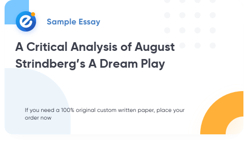 Free «A Critical Analysis of August Strindberg’s A Dream Play» Essay Sample