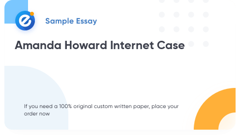 Free «Amanda Howard Internet Case» Essay Sample