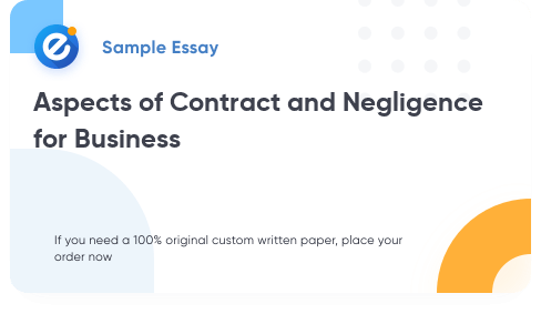 Free «Aspects of Contract and Negligence for Business» Essay Sample