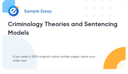 Free «Criminology Theories and Sentencing Models» Essay Sample