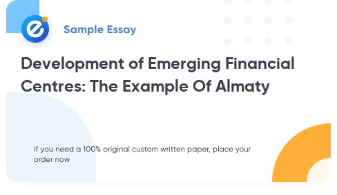 Free «Development of Emerging Financial Centres: The Example Of Almaty» Essay Sample