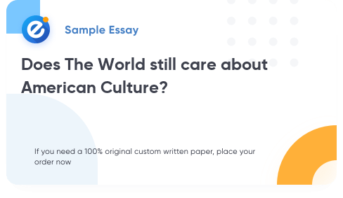 Free «Does The World still care about American Culture?» Essay Sample