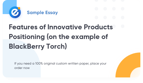 Free «Features of Innovative Products Positioning (on the example of BlackBerry Torch)» Essay Sample