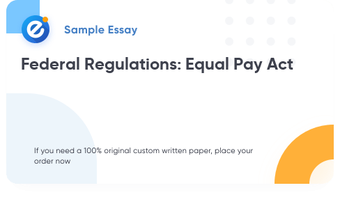 Free «Federal Regulations: Equal Pay Act» Essay Sample