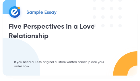 Free «Five Perspectives in a Love Relationship» Essay Sample