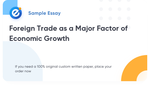 Free «Foreign Trade as a Major Factor of Economic Growth» Essay Sample
