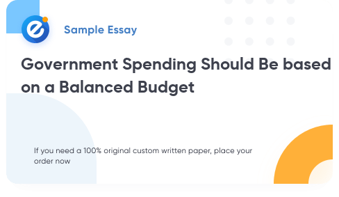 Free «Government Spending Should Be based on a Balanced Budget» Essay Sample