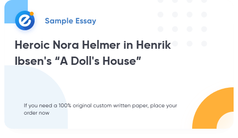Free «Heroic Nora Helmer in Henrik Ibsen's “A Doll's House”» Essay Sample