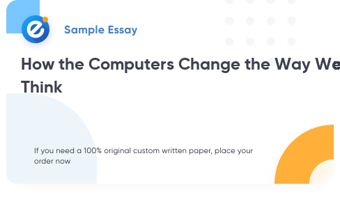 Free «How the Computers Change the Way We Think» Essay Sample