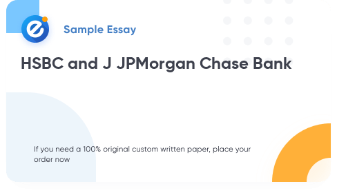 Free «HSBC and J JPMorgan Chase Bank» Essay Sample