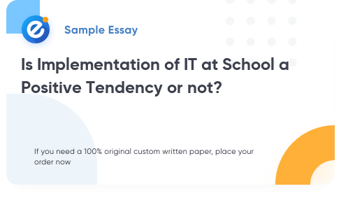 Free «Is Implementation of IT at School a Positive Tendency or not?» Essay Sample