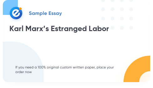 Free «Karl Marx’s Estranged Labor» Essay Sample