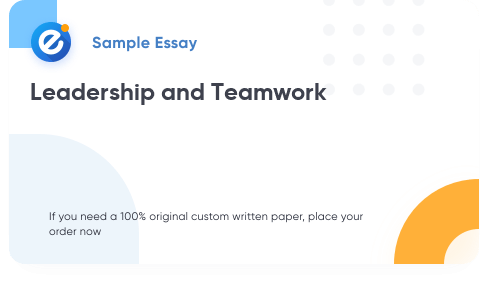 Free «Leadership and Teamwork» Essay Sample