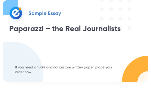 Free «Paparazzi – the Real Journalists» Essay Sample