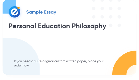 Free «Personal Education Philosophy» Essay Sample