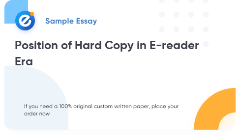 Free «Position of Hard Copy in E-reader Era» Essay Sample