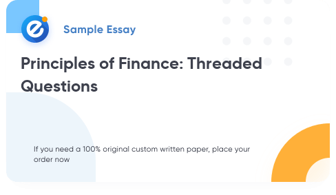 Free «Principles of Finance: Threaded Questions» Essay Sample