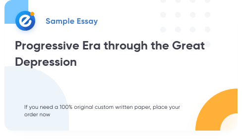 Free «Progressive Era through the Great Depression» Essay Sample