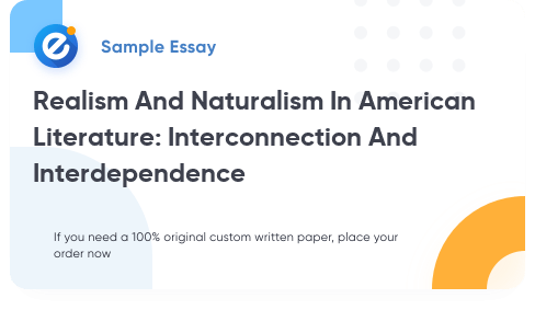 Free «Realism And Naturalism In American Literature: Interconnection And Interdependence» Essay Sample