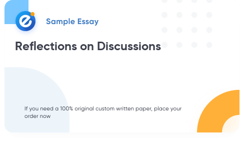 Free «Reflections on Discussions» Essay Sample