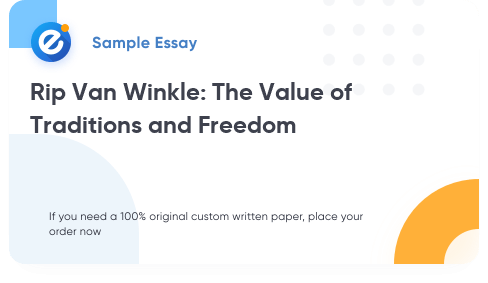 Free «Rip Van Winkle: The Value of Traditions and Freedom» Essay Sample
