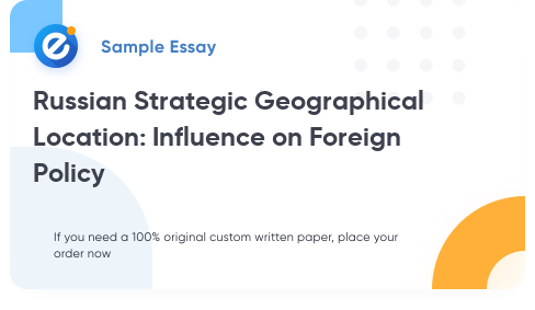 Free «Russian Strategic Geographical Location: Influence on Foreign Policy» Essay Sample