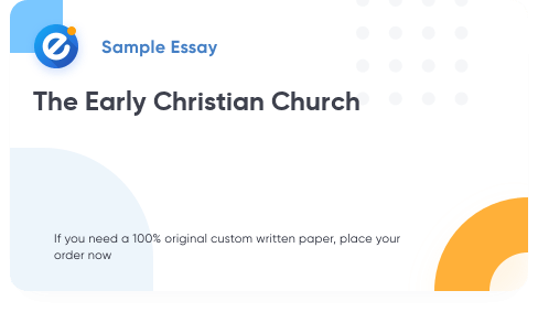 Free «The Early Christian Church» Essay Sample