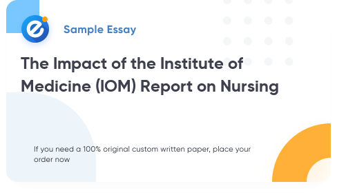 Free «The Impact of the Institute of Medicine (IOM) Report on Nursing» Essay Sample