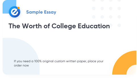 Free «The Worth of College Education» Essay Sample