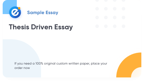 Free «Thesis Driven Essay» Essay Sample