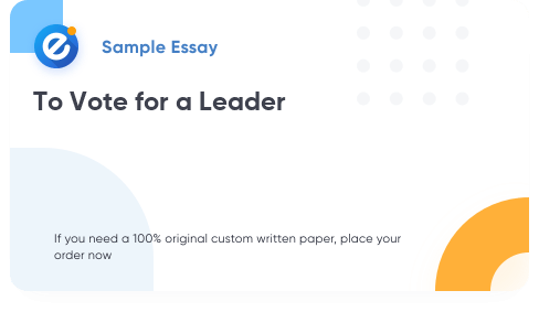 Free «To Vote for a Leader» Essay Sample