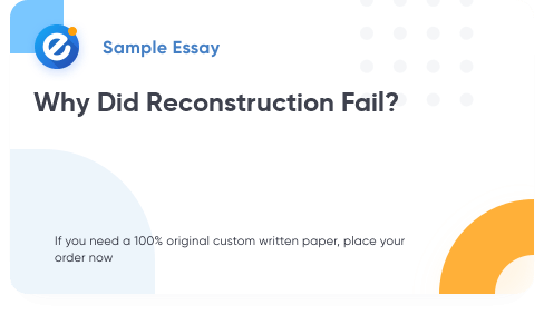 Free «Why Did Reconstruction Fail?» Essay Sample